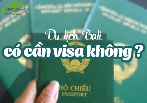 Du lịch Bali có cần Visa không?